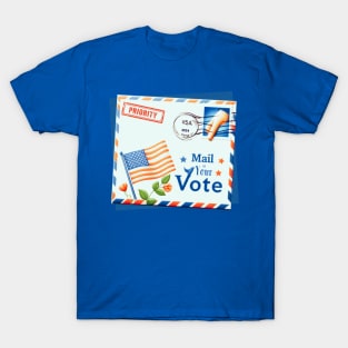 Mail in Your Vote T-Shirt